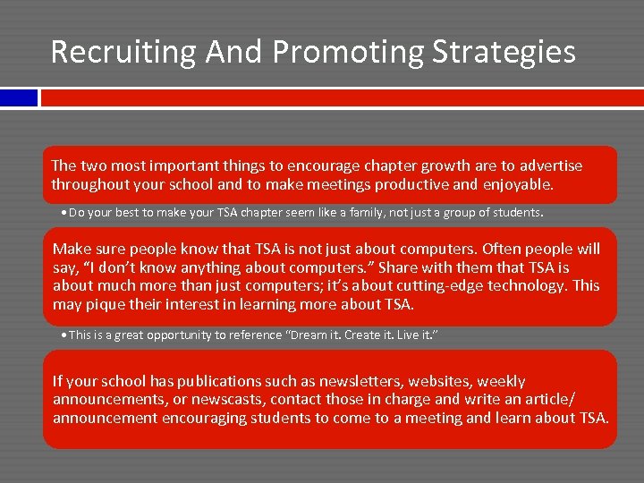 Recruiting And Promoting Strategies The two most important things to encourage chapter growth are