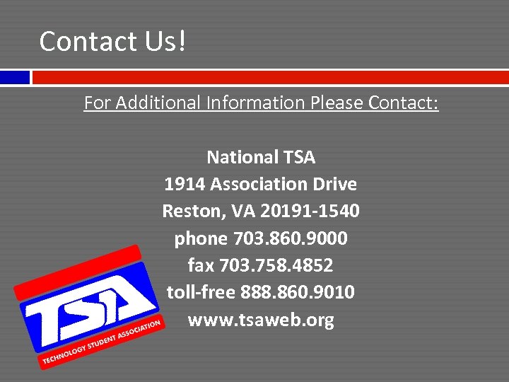 Contact Us! For Additional Information Please Contact: National TSA 1914 Association Drive Reston, VA