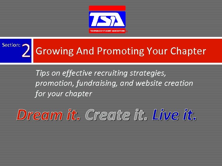 Section: 2 Growing And Promoting Your Chapter Tips on effective recruiting strategies, promotion, fundraising,