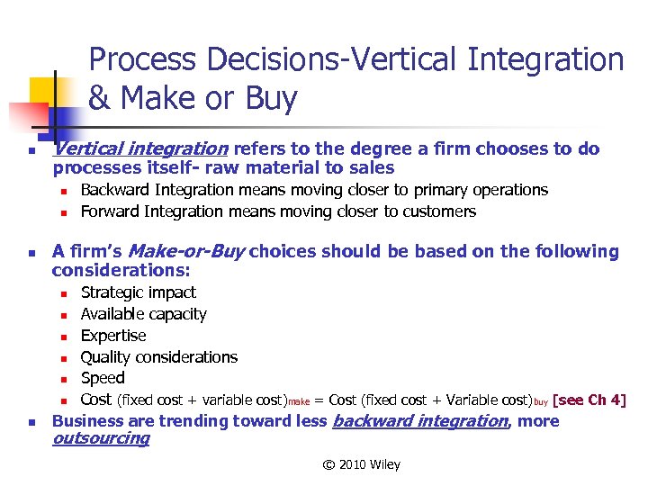 Process Decisions-Vertical Integration & Make or Buy n Vertical integration refers to the degree