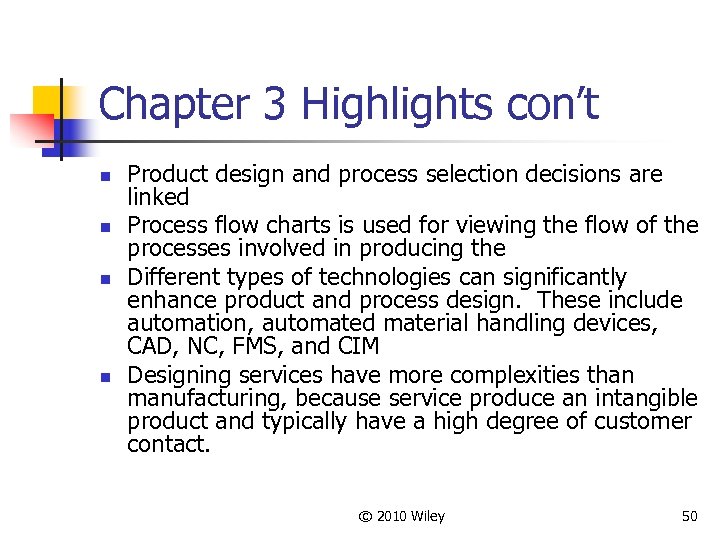 Chapter 3 Highlights con’t n n Product design and process selection decisions are linked