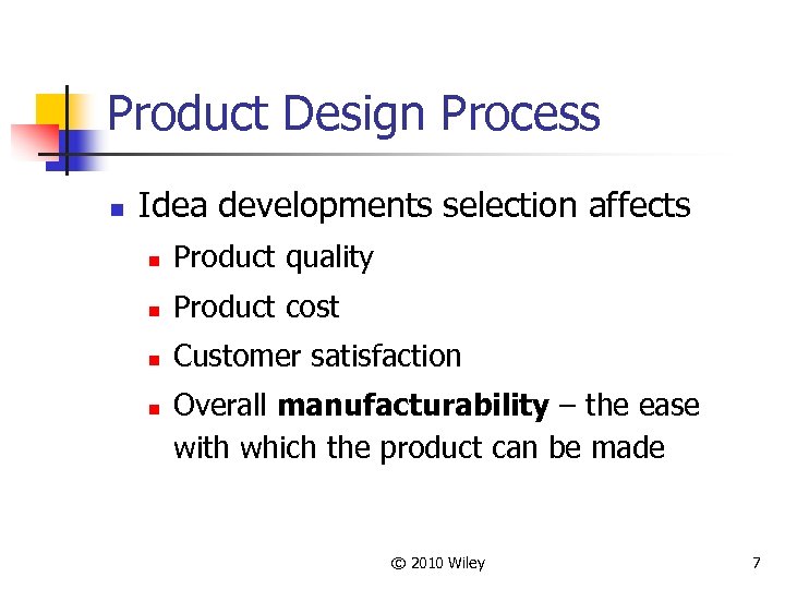 Product Design Process n Idea developments selection affects n Product quality n Product cost