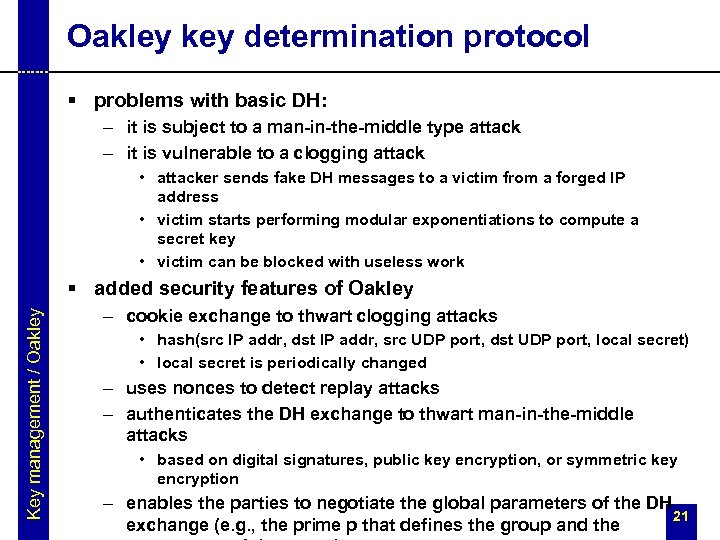 Oakley key determination protocol § problems with basic DH: – it is subject to