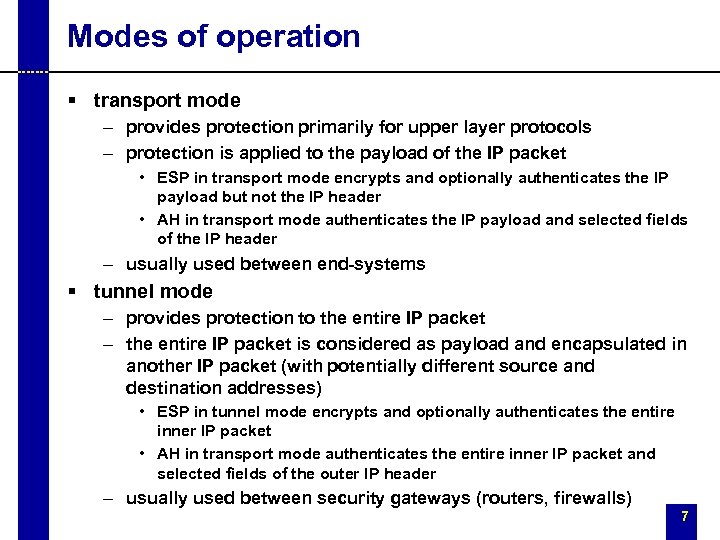 Modes of operation § transport mode – provides protection primarily for upper layer protocols