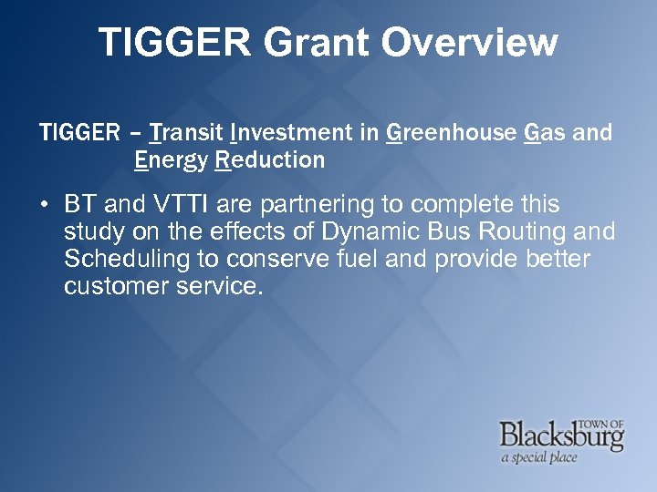 TIGGER Grant Overview TIGGER – Transit Investment in Greenhouse Gas and Energy Reduction •