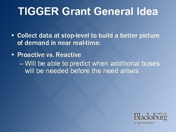 TIGGER Grant General Idea • Collect data at stop-level to build a better picture