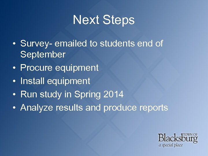 Next Steps • Survey- emailed to students end of September • Procure equipment •