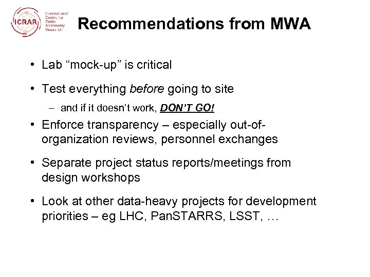 Recommendations from MWA • Lab “mock-up” is critical • Test everything before going to