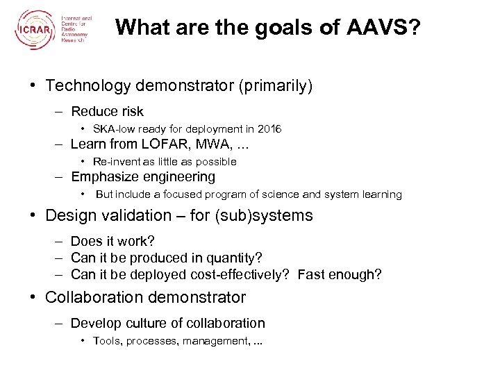 What are the goals of AAVS? • Technology demonstrator (primarily) – Reduce risk •