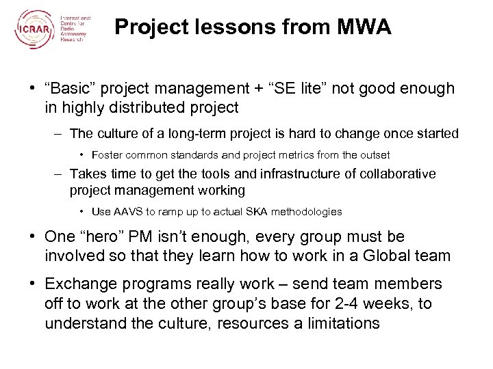 Project lessons from MWA • “Basic” project management + “SE lite” not good enough