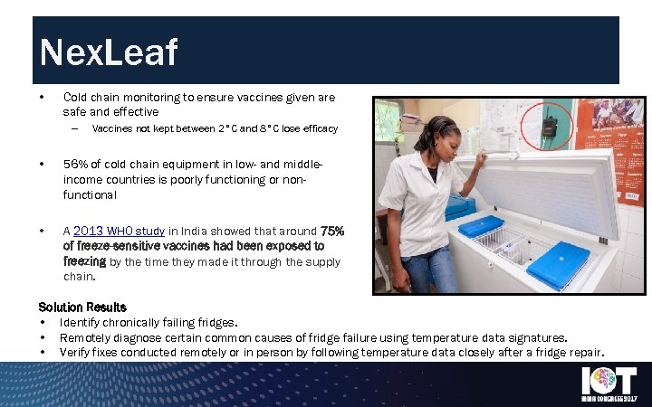 Nex. Leaf • Cold chain monitoring to ensure vaccines given are safe and effective