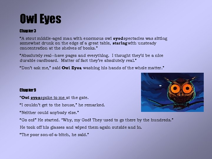 Owl Eyes Chapter 3 “A stout middle-aged man with enormous owl eyed spectacles was