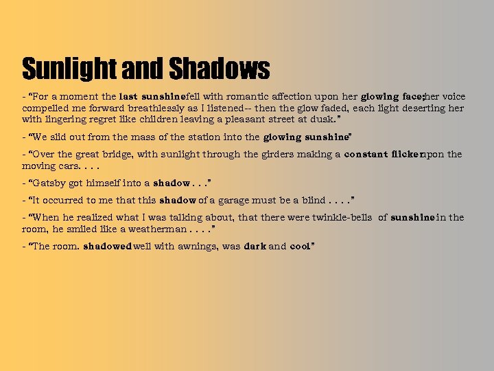 Sunlight and Shadows - “For a moment the last sunshinefell with romantic affection upon