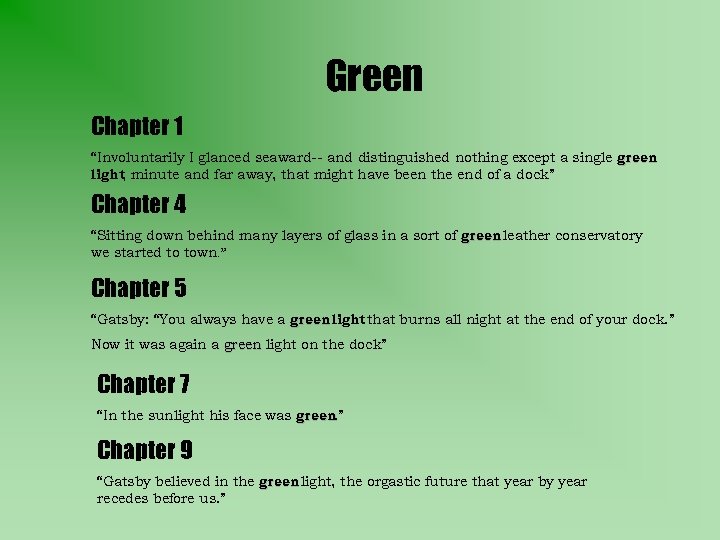 Green Chapter 1 “Involuntarily I glanced seaward-- and distinguished nothing except a single green