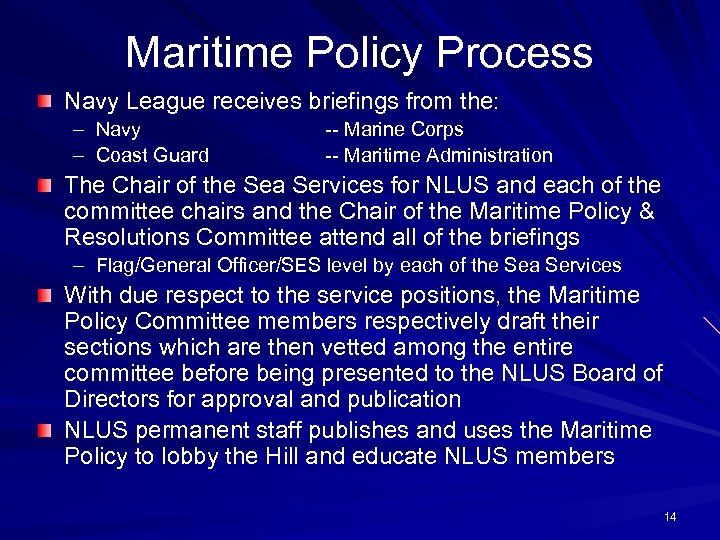 Maritime Policy Process Navy League receives briefings from the: – Navy – Coast Guard