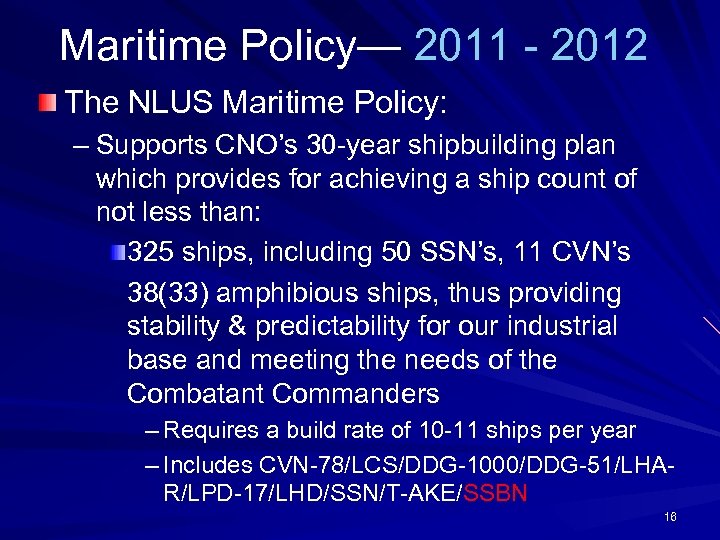 Maritime Policy— 2011 - 2012 The NLUS Maritime Policy: – Supports CNO’s 30 -year