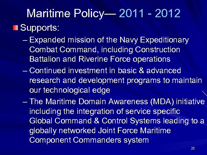 Maritime Policy— 2011 - 2012 Supports: – Expanded mission of the Navy Expeditionary Combat