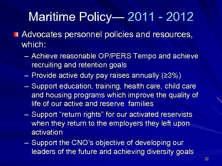 Maritime Policy— 2011 - 2012 Advocates personnel policies and resources, which: – Achieve reasonable