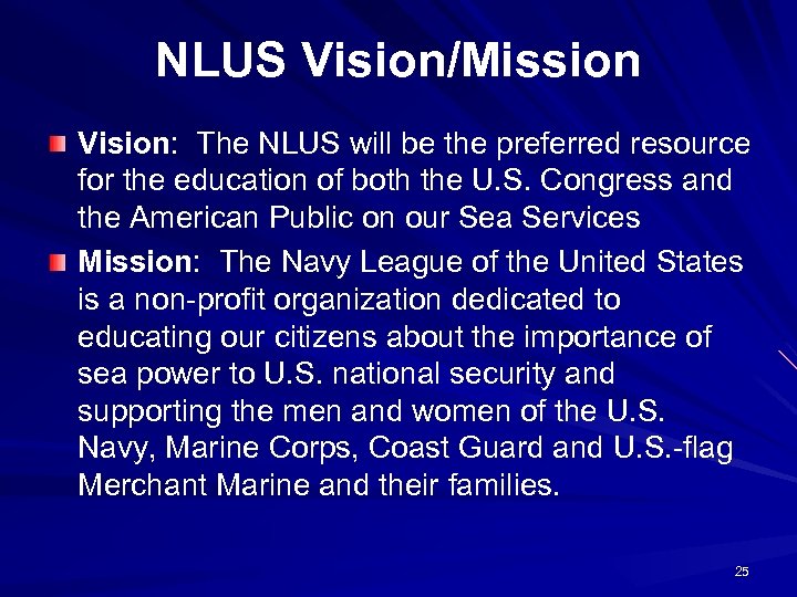 NLUS Vision/Mission Vision: The NLUS will be the preferred resource for the education of