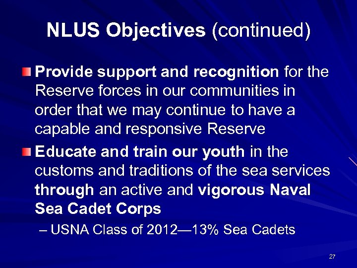 NLUS Objectives (continued) Provide support and recognition for the Reserve forces in our communities