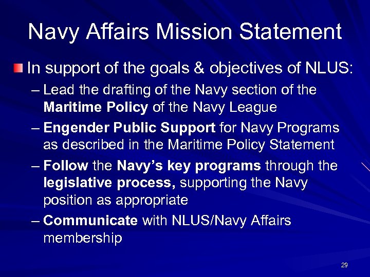 Navy Affairs Mission Statement In support of the goals & objectives of NLUS: –