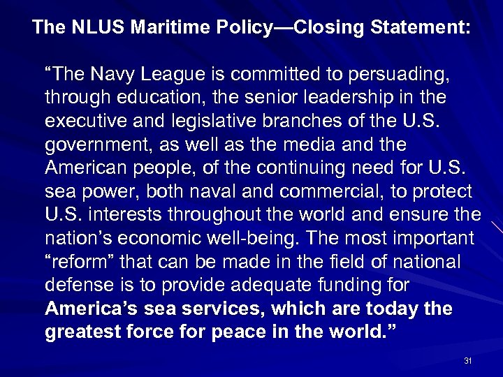 The NLUS Maritime Policy—Closing Statement: “The Navy League is committed to persuading, through education,