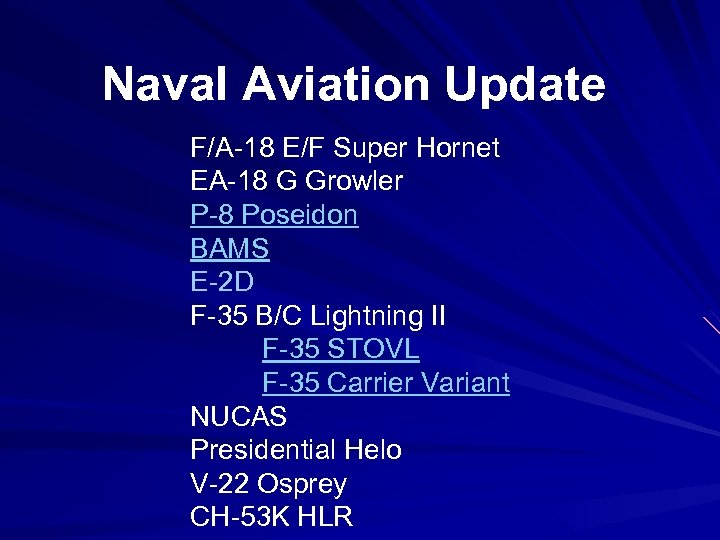 Naval Aviation Update F/A-18 E/F Super Hornet EA-18 G Growler P-8 Poseidon BAMS E-2