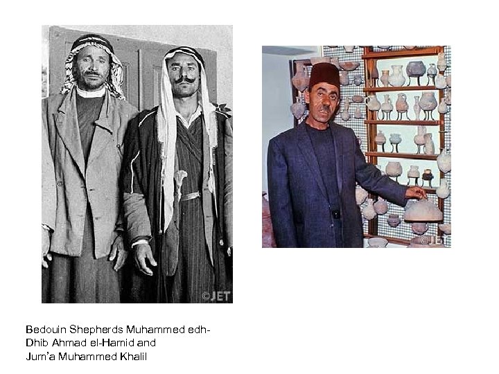 Bedouin Shepherds Muhammed edh. Dhib Ahmad el-Hamid and Jum’a Muhammed Khalil 