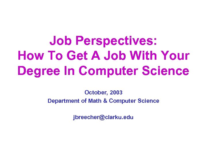 Job Perspectives: How To Get A Job With Your Degree In Computer Science October,