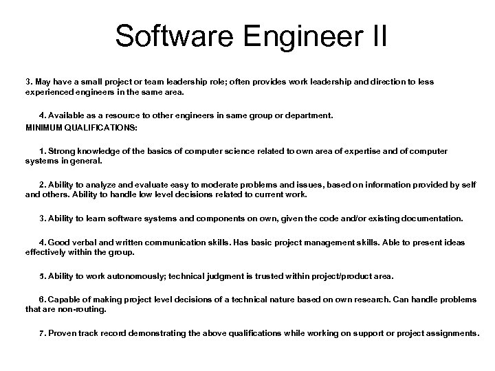 Software Engineer II 3. May have a small project or team leadership role; often