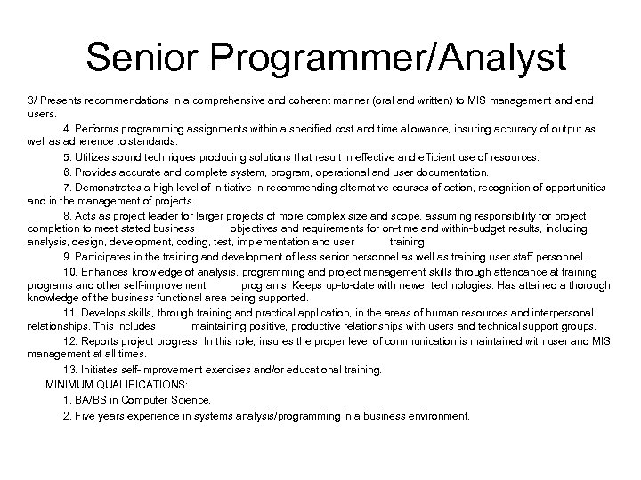 Senior Programmer/Analyst 3/ Presents recommendations in a comprehensive and coherent manner (oral and written)