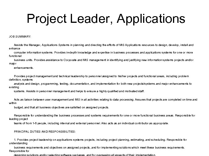 Project Leader, Applications JOB SUMMARY: Assists the Manager, Applications Systems in planning and directing