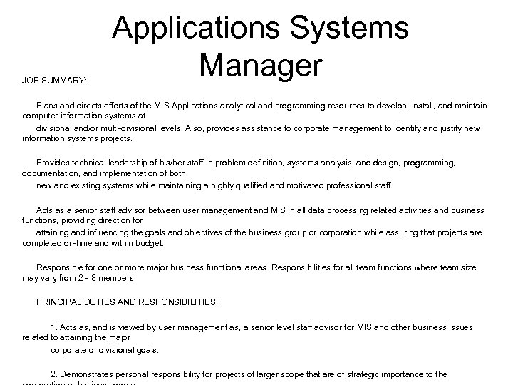 JOB SUMMARY: Applications Systems Manager Plans and directs efforts of the MIS Applications analytical