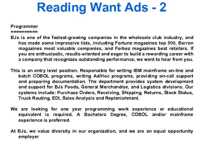 Reading Want Ads - 2 Programmer ===== BJs is one of the fastest-growing companies