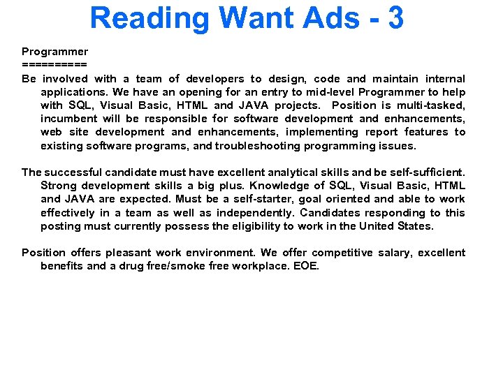 Reading Want Ads - 3 Programmer ===== Be involved with a team of developers