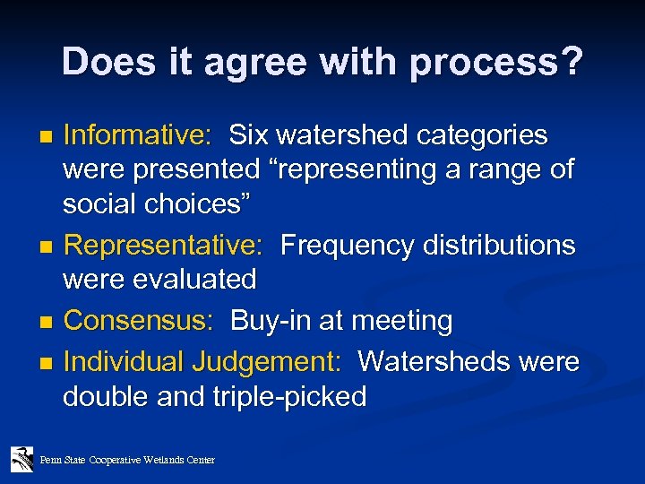 Does it agree with process? Informative: Six watershed categories were presented “representing a range