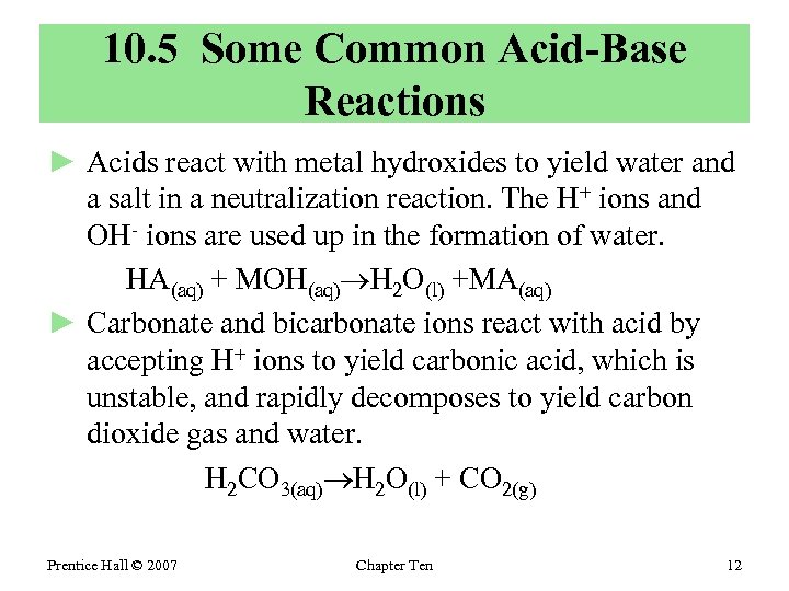 10. 5 Some Common Acid-Base Reactions ► Acids react with metal hydroxides to yield