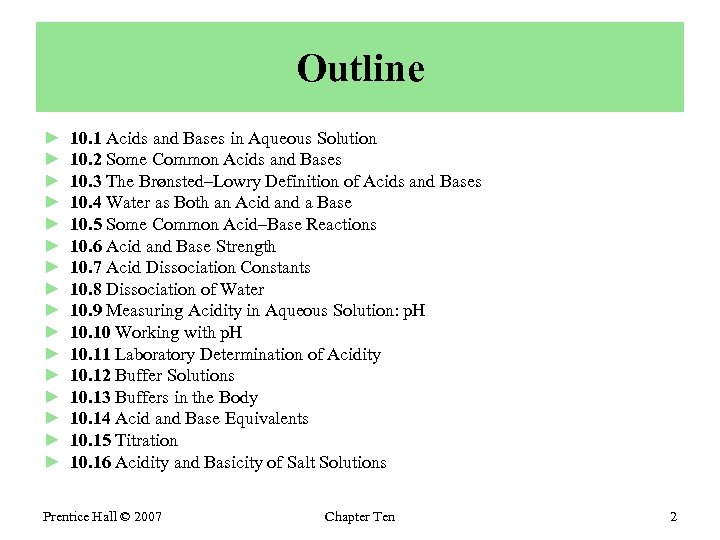 Outline ► ► ► ► 10. 1 Acids and Bases in Aqueous Solution 10.
