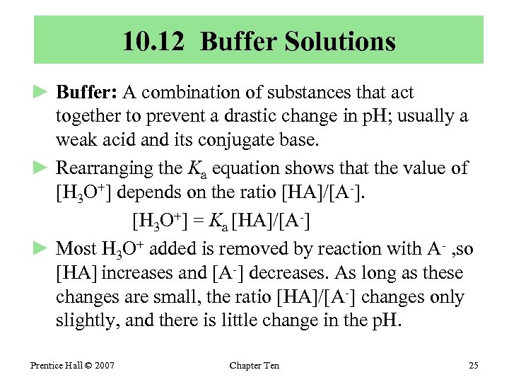 10. 12 Buffer Solutions ► Buffer: A combination of substances that act together to
