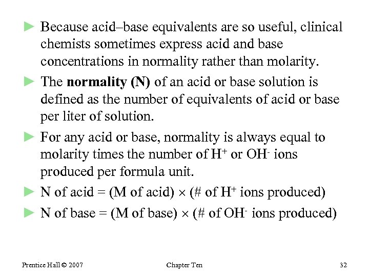 ► Because acid–base equivalents are so useful, clinical chemists sometimes express acid and base