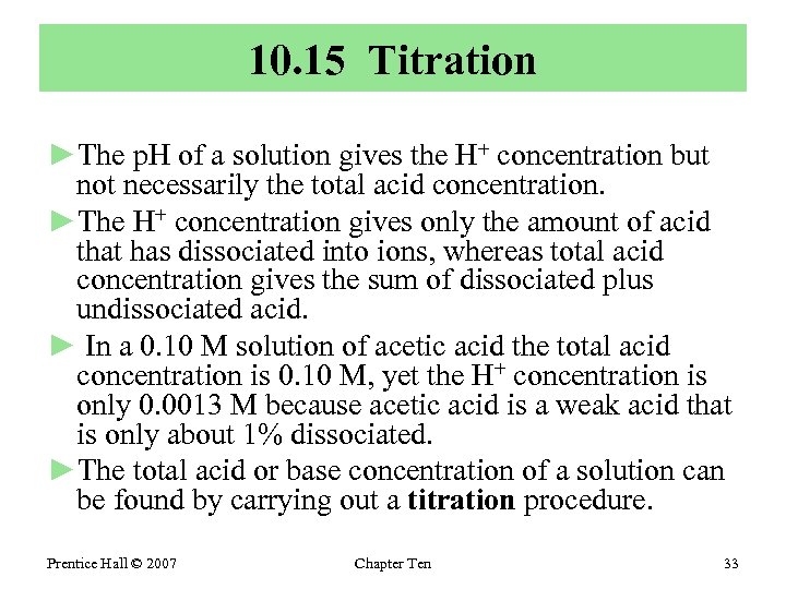 10. 15 Titration ►The p. H of a solution gives the H+ concentration but