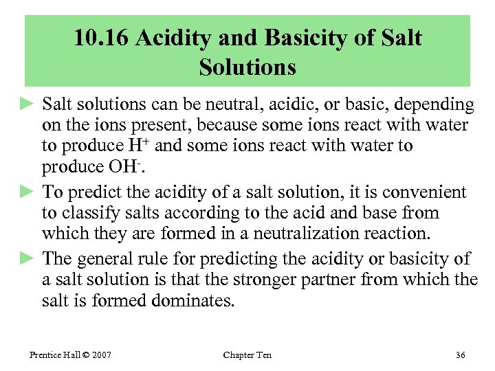 10. 16 Acidity and Basicity of Salt Solutions ► Salt solutions can be neutral,