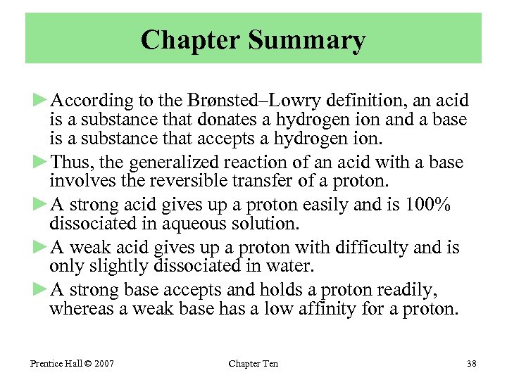 Chapter Summary ►According to the Brønsted–Lowry definition, an acid is a substance that donates