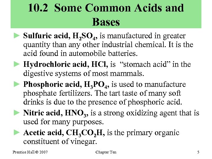 10. 2 Some Common Acids and Bases ► Sulfuric acid, H 2 SO 4,