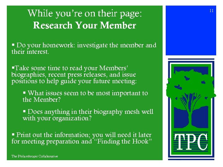 While you’re on their page: Research Your Member § Do your homework: investigate the