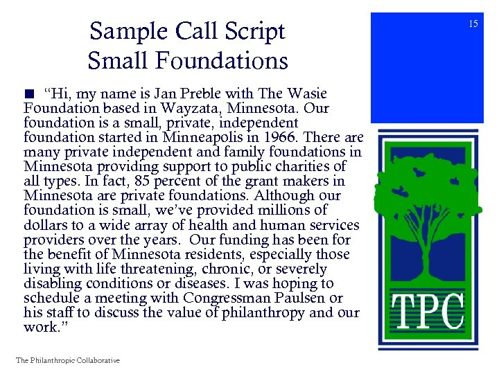 Sample Call Script Small Foundations ■ “Hi, my name is Jan Preble with The