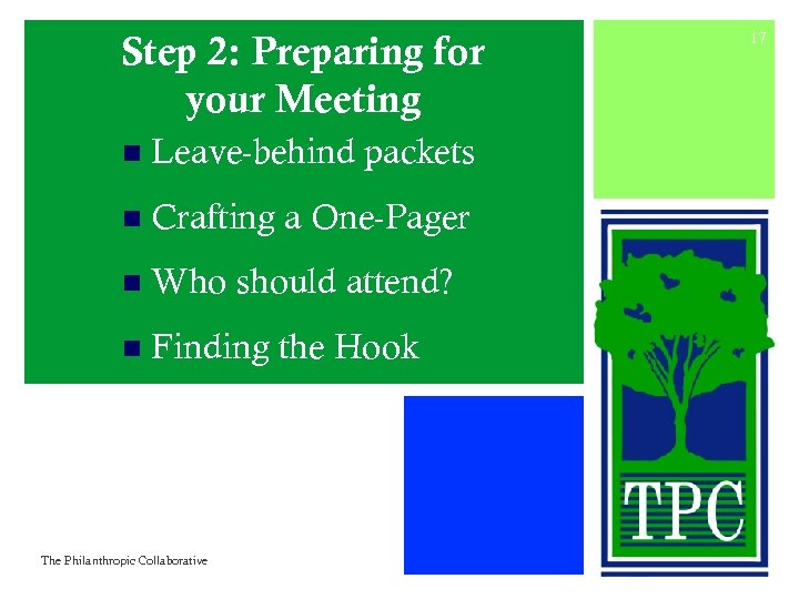 Step 2: Preparing for your Meeting n Leave-behind packets n Crafting a One-Pager n