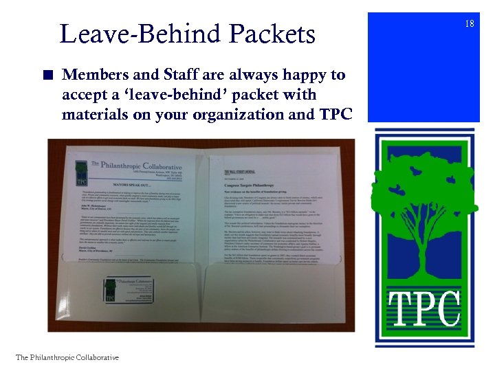 Leave-Behind Packets ■ Members and Staff are always happy to accept a ‘leave-behind’ packet