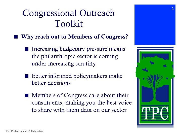 Congressional Outreach Toolkit ■ Why reach out to Members of Congress? ■ Increasing budgetary