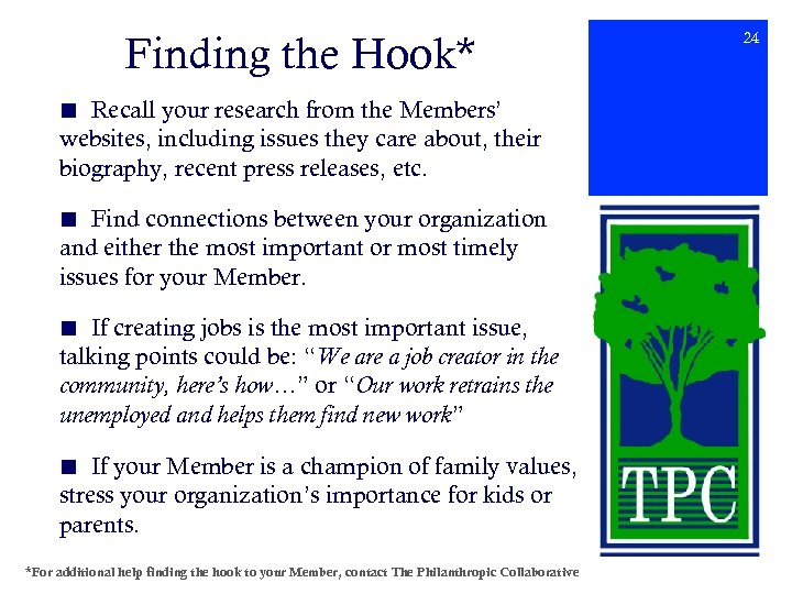 Finding the Hook* ■ Recall your research from the Members’ websites, including issues they